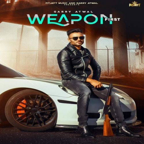 Weapon First Garry Atwal mp3 song free download, Weapon First Garry Atwal full album