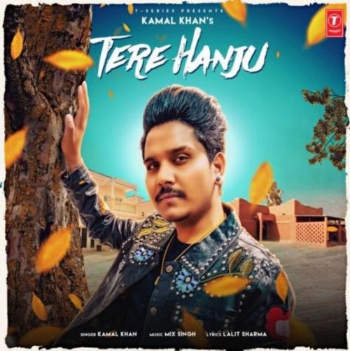 Tere Hanju Kamal Khan mp3 song free download, Tere Hanju Kamal Khan full album