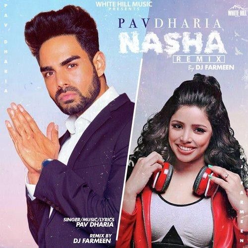 Nasha Remix DJ Farmeen, Pav Dharia mp3 song free download, Nasha Remix DJ Farmeen, Pav Dharia full album