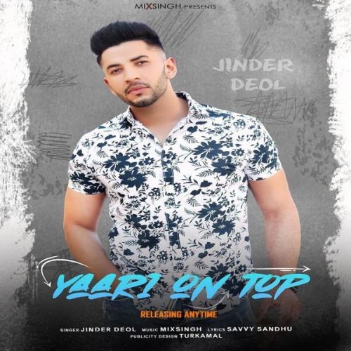 Yaari on Top Jinder Deol mp3 song free download, Yaari on Top Jinder Deol full album