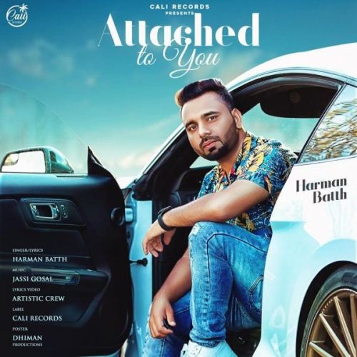 Attached To You Harman Batth mp3 song free download, Attached To You Harman Batth full album