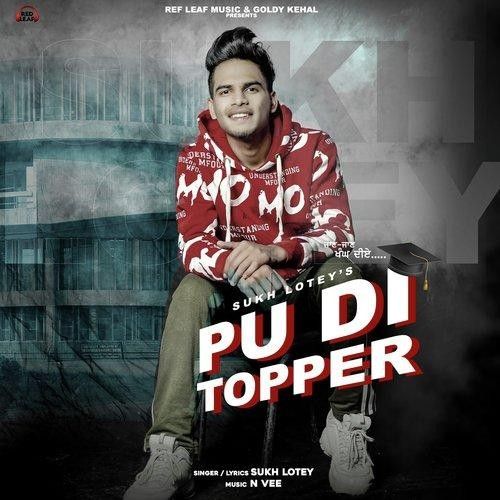 Pu Di Topper Sukh Lotey mp3 song free download, Pu Di Topper Sukh Lotey full album