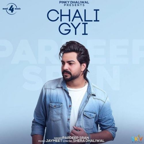 Chali Gyi Pardeep Sran mp3 song free download, Chali Gyi Pardeep Sran full album