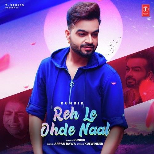 Reh Le Ohde Naal Runbir mp3 song free download, Reh Le Ohde Naal Runbir full album