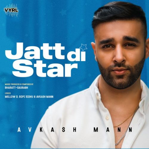 Jatt Di Star Avkash Mann mp3 song free download, Jatt Di Star Avkash Mann full album