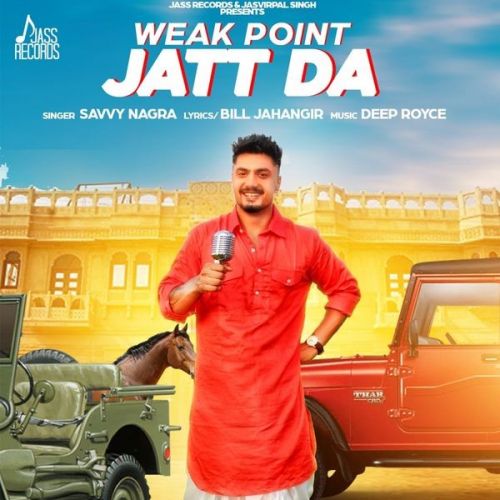 Weak Point Jatt Da Savvy Nagra mp3 song free download, Weak Point Jatt Da Savvy Nagra full album