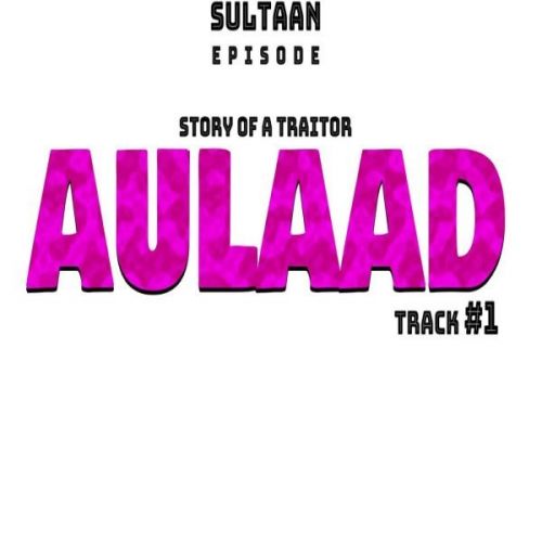 Aulaad Sultaan mp3 song free download, Aulaad Sultaan full album