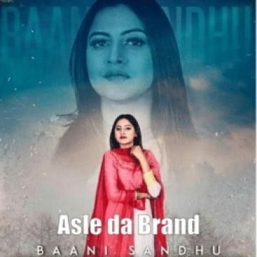 Asle da Brand Baani Sandhu, Zaildar mp3 song free download, Asle da Brand Baani Sandhu, Zaildar full album