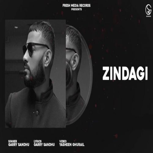 Zindagi Garry Sandhu mp3 song free download, Zindagi Garry Sandhu full album