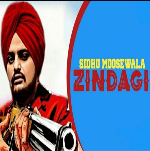 Zindagi Sidhu Moose Wala mp3 song free download, Zindagi Sidhu Moose Wala full album