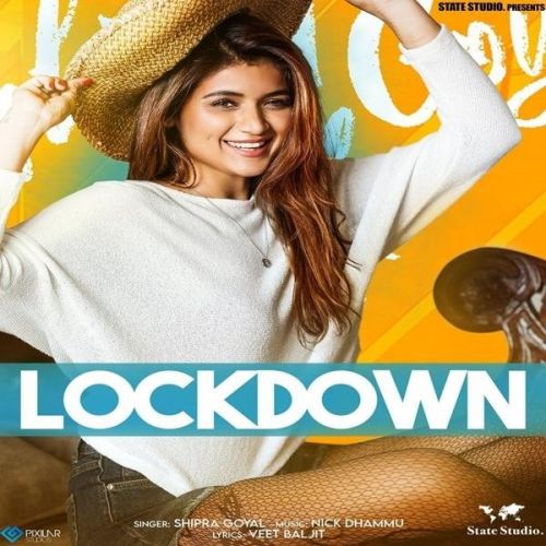 Lockdown Shipra Goyal mp3 song free download, Lockdown Shipra Goyal full album