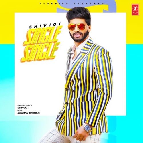 Single Single Shivjot mp3 song free download, Single Single Shivjot full album