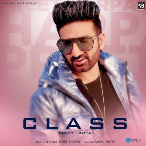 Class Preet Harpal mp3 song free download, Class Preet Harpal full album