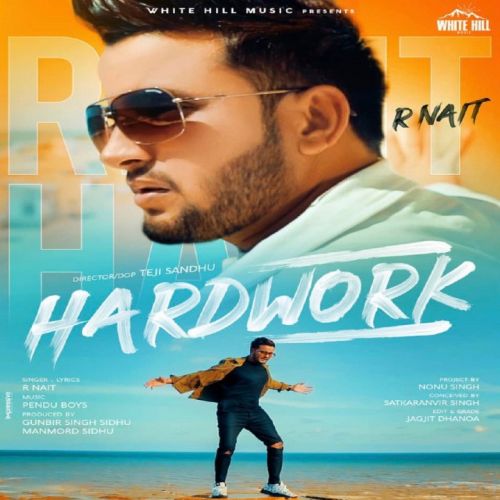 Hard Work R Nait mp3 song free download, Hard Work R Nait full album