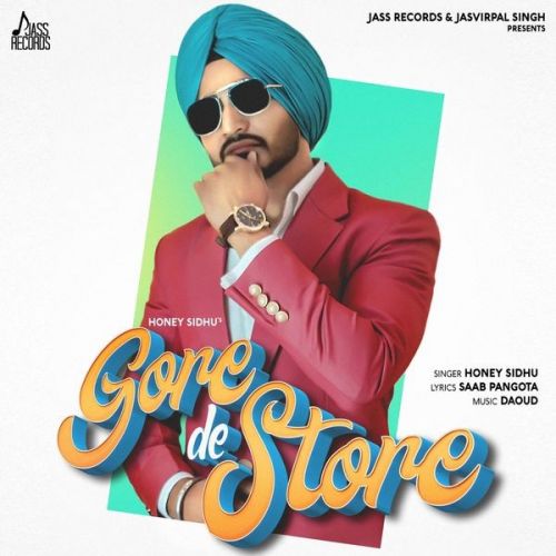 Gore De Store Honey Sidhu mp3 song free download, Gore De Store Honey Sidhu full album