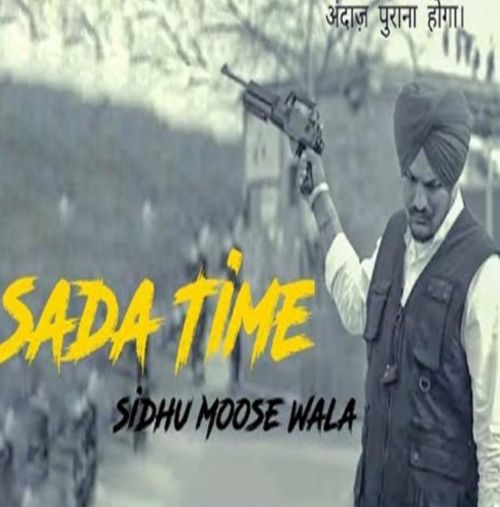 Saada Time Sidhu Moose Wala mp3 song free download, Saada Time Sidhu Moose Wala full album