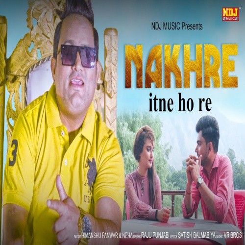 Nakhre 2020 Raju Punjabi mp3 song free download, Nakhre Raju Punjabi full album