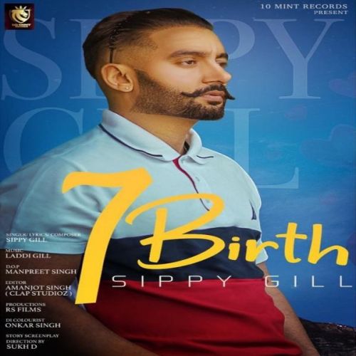 7 Birth Sippy Gill mp3 song free download, 7 Birth Sippy Gill full album