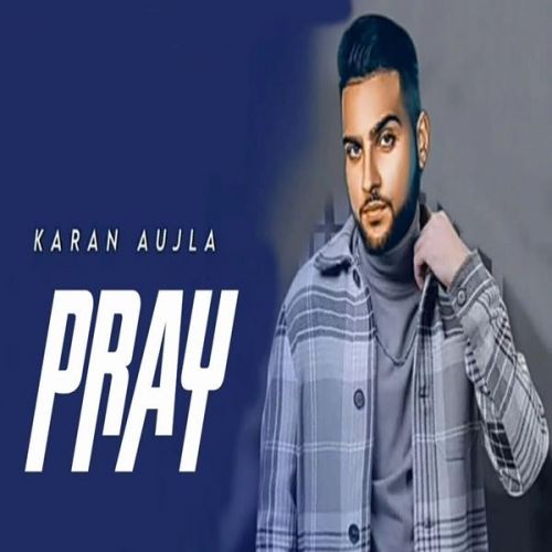 Pray Karan Aujla mp3 song free download, Pray Karan Aujla full album
