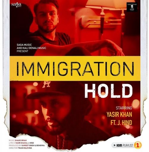 Immigration Hold Yasir Khan, J Hind mp3 song free download, Immigration Hold Yasir Khan, J Hind full album