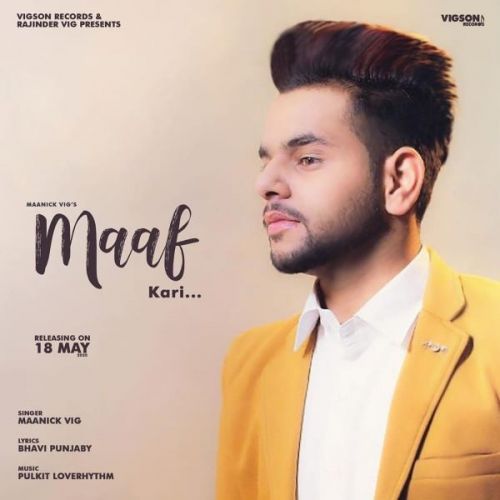 Maaf Kari Maanick Vig mp3 song free download, Maaf Kari Maanick Vig full album