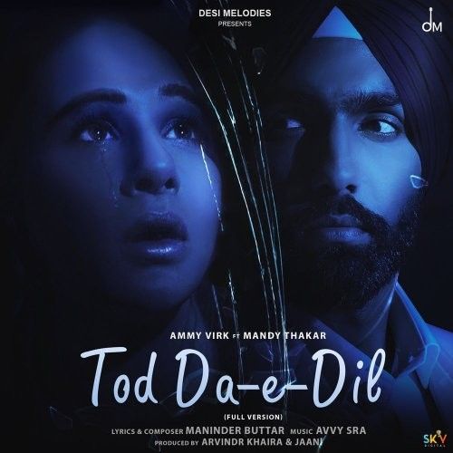 Tod Da E Dil (Full Version) Ammy Virk mp3 song free download, Tod Da E Dil (Full Version) Ammy Virk full album