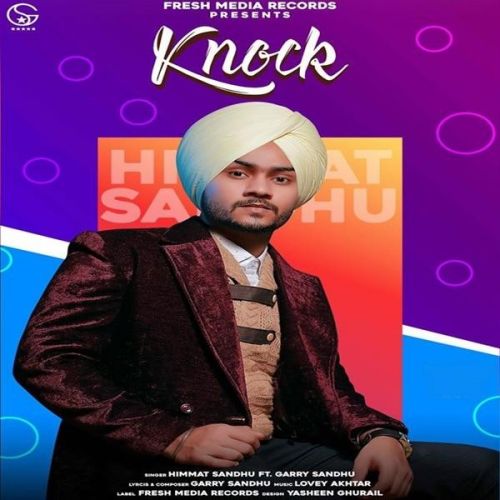 Knock Himmat Sandhu, Garry Sandhu mp3 song free download, Knock Himmat Sandhu, Garry Sandhu full album