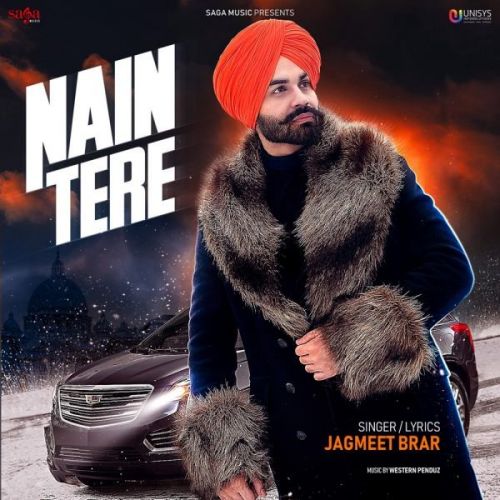 Nain Tere Jagmeet Brar mp3 song free download, Nain Tere Jagmeet Brar full album