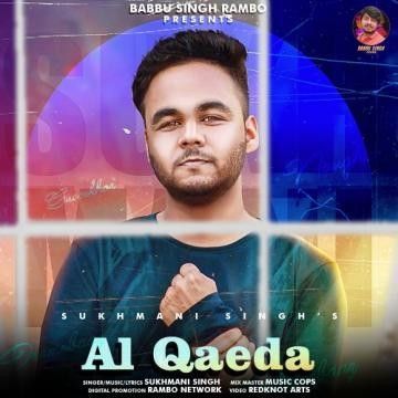 Al Qaeda Sukhmani Singh mp3 song free download, Al Qaeda Sukhmani Singh full album