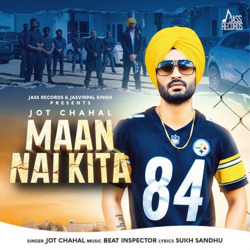 Maan Nai Kita Jot Chahal mp3 song free download, Maan Nai Kita Jot Chahal full album