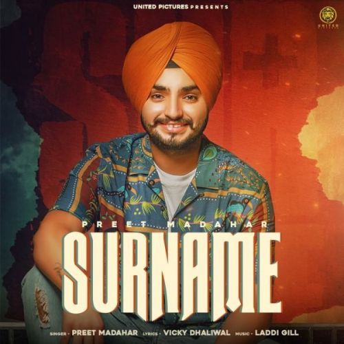 Surname Preet Madahar mp3 song free download, Surname Preet Madahar full album