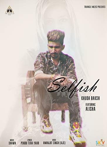 Selfish Khuda Baksh mp3 song free download, Selfish Khuda Baksh full album