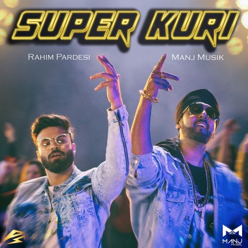 Super Kuri Manj Musik, Rahim Pardesi mp3 song free download, Super Kuri Manj Musik, Rahim Pardesi full album