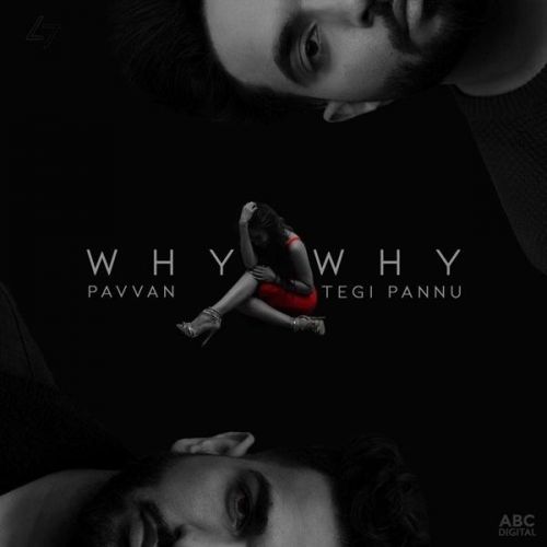 Why Why Pavvan, Tegi Pannu mp3 song free download, Why Why Pavvan, Tegi Pannu full album