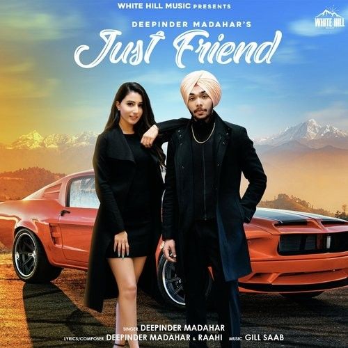 Just Friend Deepinder Madahar mp3 song free download, Just Friend Deepinder Madahar full album