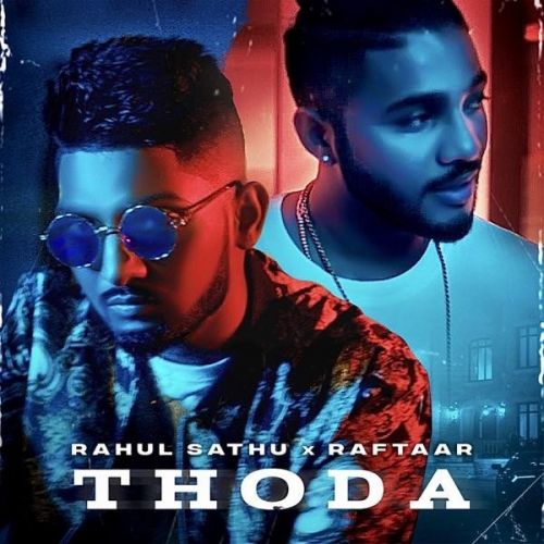 Thoda Rahul Sathu, Raftaar mp3 song free download, Thoda Rahul Sathu, Raftaar full album