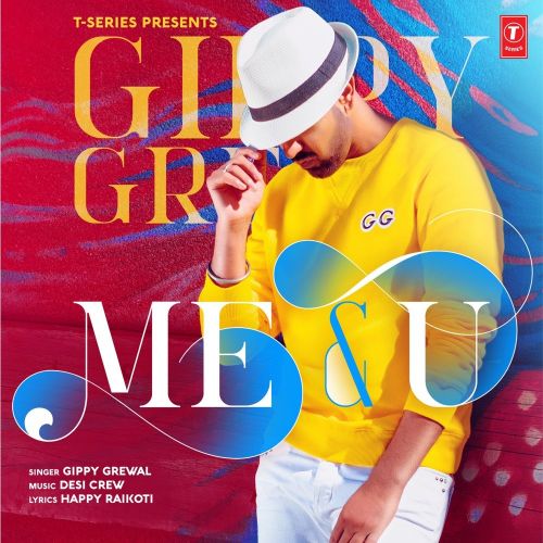 Me And U Gippy Grewal mp3 song free download, Me And U Gippy Grewal full album