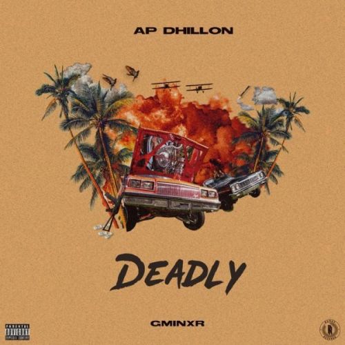 Deadly AP Dhillon mp3 song free download, Deadly AP Dhillon full album