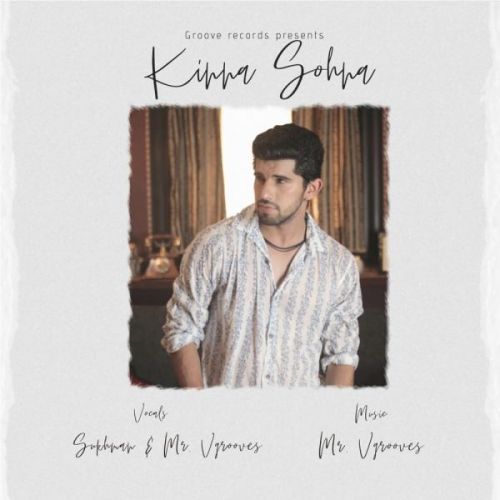 Kinna Sohna Mr Vgrooves, Sukhman mp3 song free download, Kinna Sohna Mr Vgrooves, Sukhman full album