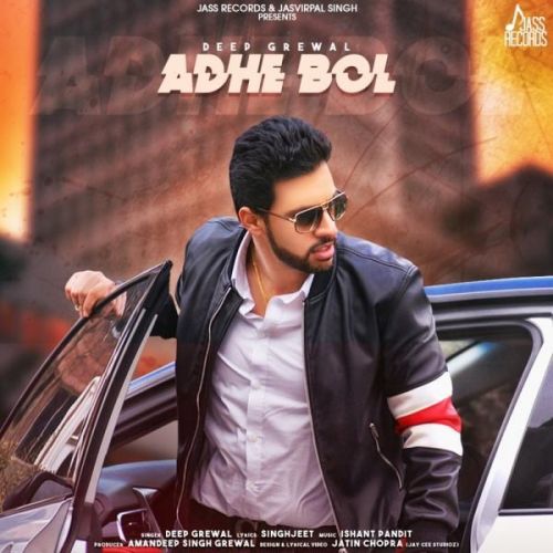 Adhe Bol Deep Grewal mp3 song free download, Adhe Bol Deep Grewal full album