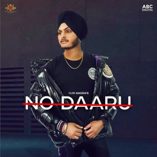 No Daaru Guri Nagra mp3 song free download, No Daaru Guri Nagra full album