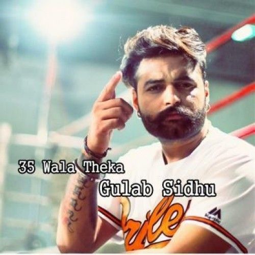 35 Wala Theka Gulab Sidhu mp3 song free download, 35 Wala Theka Gulab Sidhu full album