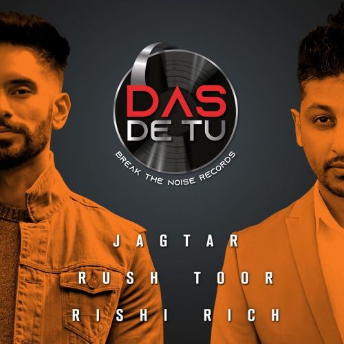 Das De Tu Rush Toor, Jagtar mp3 song free download, Das De Tu Rush Toor, Jagtar full album