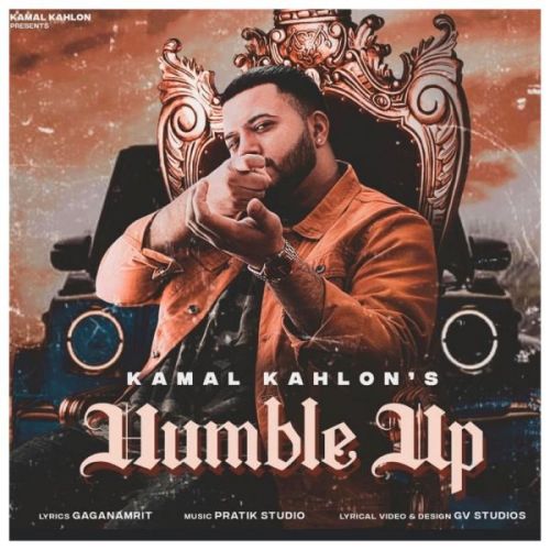 Humble Up Kamal Kahlon mp3 song free download, Humble Up Kamal Kahlon full album