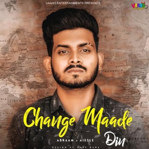 Change Maade Din Abraam mp3 song free download, Change Maade Din Abraam full album