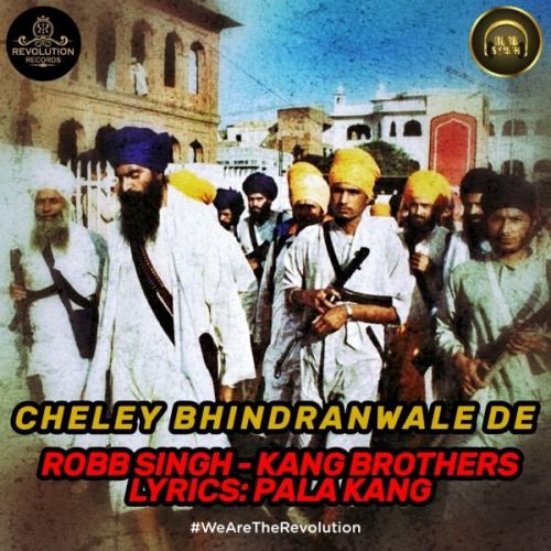 Cheley Bhindranwale De Robb Singh, Kang Brothers mp3 song free download, Cheley Bhindranwale De Robb Singh, Kang Brothers full album