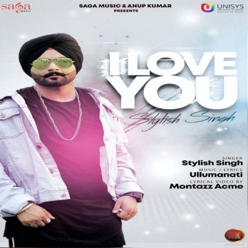 I Love You Stylish Singh mp3 song free download, I Love You Stylish Singh full album