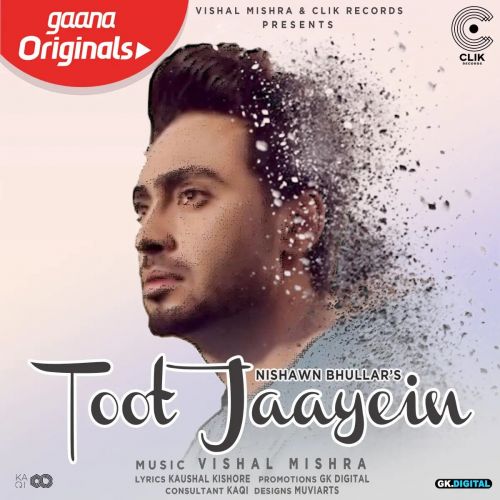 Toot Jaayein Nishwan Bhullar mp3 song free download, Toot Jaayein Nishwan Bhullar full album