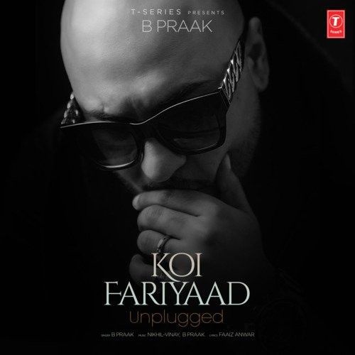 Koi Fariyaad Unplugged B Praak mp3 song free download, Koi Fariyaad B Praak full album