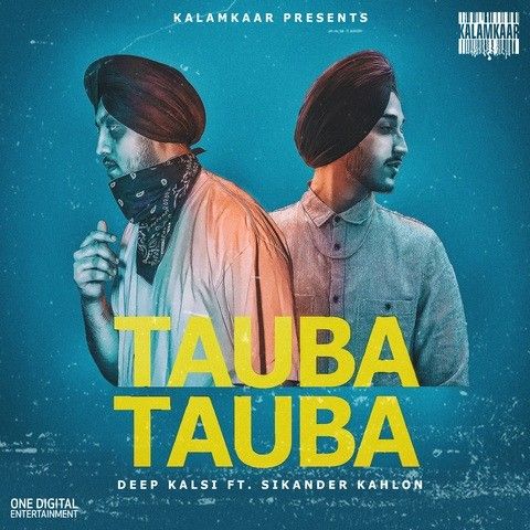 Tauba Tauba Sikander Kahlon, Deep Kalsi mp3 song free download, Tauba Tauba Sikander Kahlon, Deep Kalsi full album